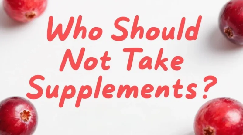 Guide De Sécurité Des Compléments À Base De Canneberge : Qui Doit Les Éviter Et Que Savoir Who Should Not Take Cranberry Supplements
